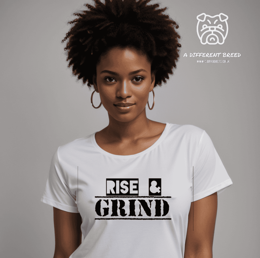 Women's white Rise & Grind T-shirt with the words rise and grind in black bold print CJD: A Different Breed